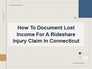 How to Document Lost Income for a Ct Rideshare Claim