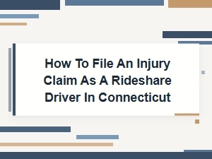Filing an Injury Claim as a Rideshare Driver in Connecticut