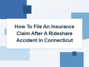Filing an Insurance Claim After a Ct Rideshare Accident
